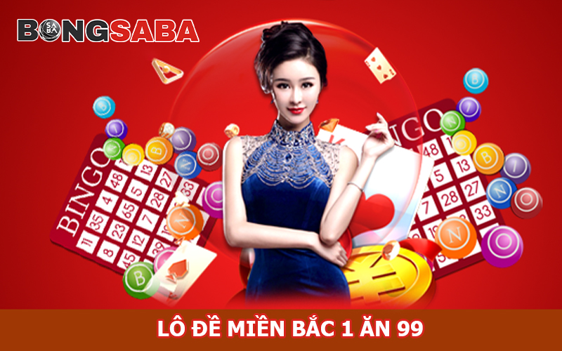 Lô Đề Miền Bắc 1 Ăn 99