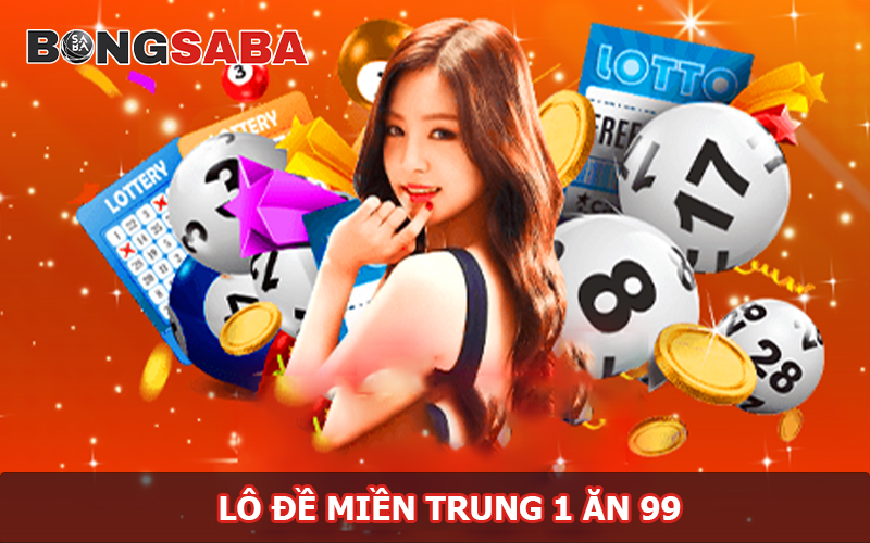 Lô Đề Miền Trung 1 Ăn 99